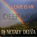 Dj Netaly Deeva - LOVE IS VII ()