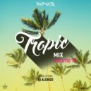 DJ RAPHAEL - tropic mix #19 (Guest Mix by DJ Alonso) (Original Mix)