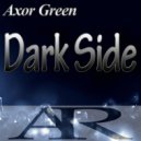 Axor Green - Dark Side (Original Mix)