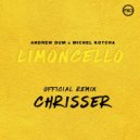 Andrew Dum feat. Michel Kotcha - Limoncello (Chrisser Remix Radio Edit) ()