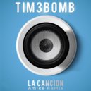 Tim3bomb - La Cancion