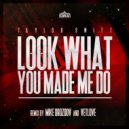 Taylor Swift - Look What You Made Me (VetLove & Mike Drozdov Remix) ()