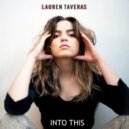 Lauren Taveras - Into This