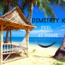 Dimitriy K. - Feel At Home