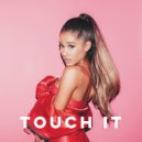 Ariana Grande - Touch It (Slipenberg Remix)
