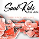 Soulkids - Come Back With Me Feat Julia (Original Mix)