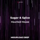 Sugar & Spice - Haunted House