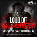 LOUD BIT - (SPECIAL CRAZY MEGA MASH UP) (Original Mix)