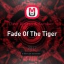 Dave Andres & Survivor - Fade Of The Tiger (SICS EDIT)