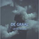 DE GRAAL\' - Let me run away (Original Mix)