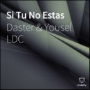 Daster & Yousel LDC & PrinsyFlow & Mb El Casi Nuevo - Si Tu No Estas (feat. PrinsyFlow & Mb El Casi Nuevo) (Original Mix)