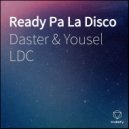 Daster & Yousel LDC & PrinsyFlow & Groner The BeatMaker & Eliot El Mago D Oz - Ready Pa La Disco (feat. PrinsyFlow, Groner The BeatMaker & Eliot El Mago D Oz) (Original Mix)