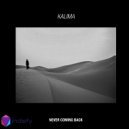 Kalima - Never Coming Back (Original Mix) ()