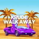 Krude - Walk Away (VIP Mix)