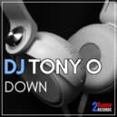 DJ TONY O - Down (Radio Edit)