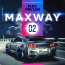 Max Pavlov - MaxWay #02 ()