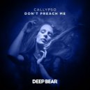 Callypso - Don\'t Preach Me (Original Mix)