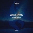 Attila Syah - Interstellar (Original Mix)