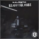 Maljestic - Ready For More (Original Mix)