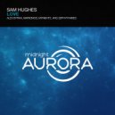 Sam Hughes - Love (Alex Byrka Remix)