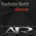 Vyacheslav Sketch - Alone