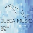 Raul Robado - Pana Town (Original Mix)