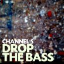 Channel 5 - Drop The Bass