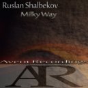 Ruslan Shalbekov - Milky Way (Original Mix)