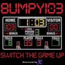 Bumpy 103 - F**K Up The Game (Radio Edit)