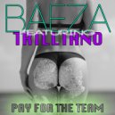 Baeza & Trilliano - Pay For The Team (feat. Trilliano) (Original Mix)