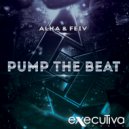Alka & Feiv - Pump The Beat (Radio Edit)