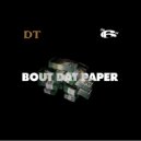 dt the artist & Da 6ix - Bout Dat Paper