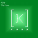 Naksy - Glass House