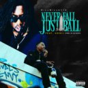 HiLLWiLL6113 & 4Gskii - Never Fall Just Ball (feat. 4Gskii)