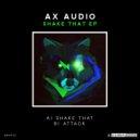 AX AUDIO - Attack (Original Mix)