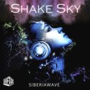 SIBERIAWAVE - Shake Sky (Original Mix)