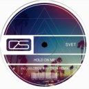 Svet - Hold On Me (Radio Mix)