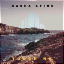 Sasha 4Time - Touch me (Nopopstar Remix)