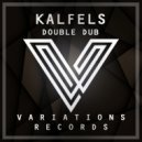 KALFELS - Double Dub