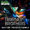 The Burner Brothers - Get Up to Get Down (Original Mix)