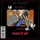 Keezy Young Jet & La'Keem - Fuck It Up (feat. La'Keem)