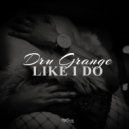 Dru - Like I Do
