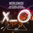 Skytters & Jairaxx & Sebastian Mateo - Worldwide (Original Mix)