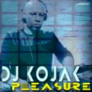 Dj Kojak - PLEASURE