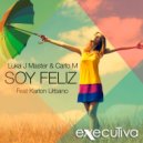 Luka J. Master & Carlo M. - Soy Feliz (feat. Karlon Urbano)