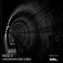 Moz 2 - Underground Vibes (Original mix)