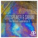 Loudspeaker & Sabiani - The Versus Experience 2.1 (Original mix)