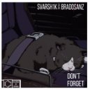Svarsh1k & Brado Sanz - Don't Forget