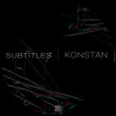 Konstan - Subtitles (Original mix)
