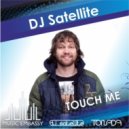 DJ Satellite - Touch Me (Tonada Club Mix)